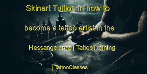 Skinart Tuition in how to become a tattoo artist in the Hessange area | TattooTraining | TattooClasses | SkinartTraining-France